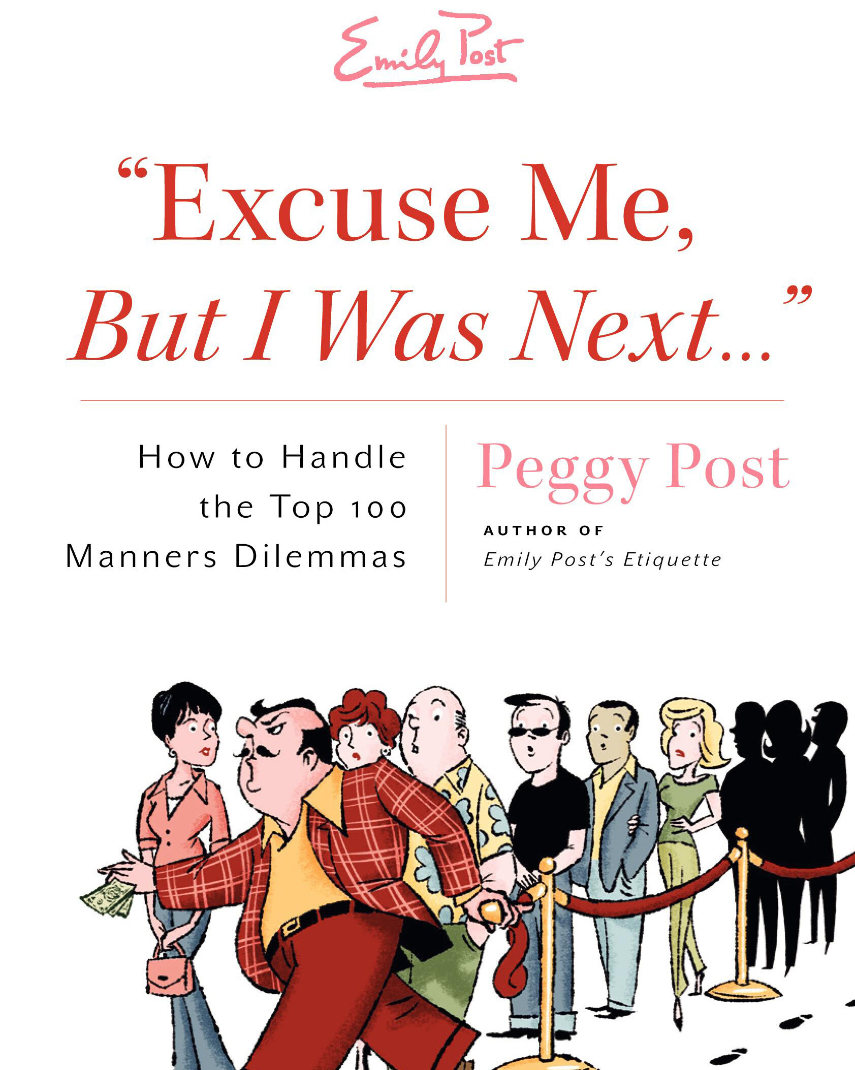 cover image of Emily POst's Excuse Me But I was Next showing title over an illustration of someone cutting a rope line while those standing in line watch in disbelief