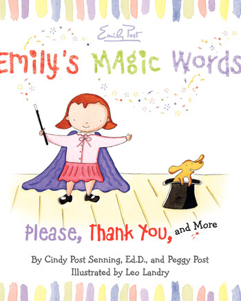 cover image for Emily's Magic Words showing title and illustration of a little girl wearing a cape and holding a wand with a little dog climbing out of a top hat