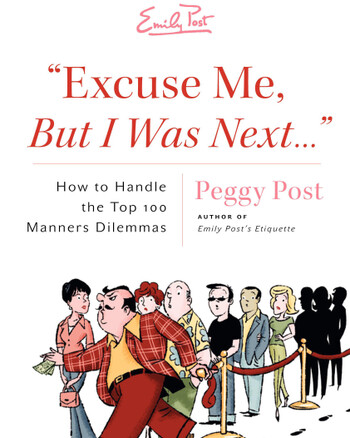 cover image of Emily POst's Excuse Me But I was Next showing title over an illustration of someone cutting a rope line while those standing in line watch in disbelief