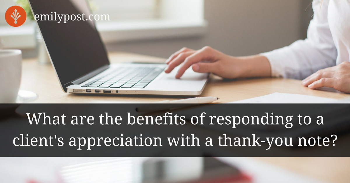graphic: What are the benefits of responding to appreciation mail from client?