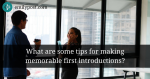Graphic: What are some tips for making memorable first introductions?