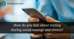 graphic: How do you feel about texting during social outings and events?